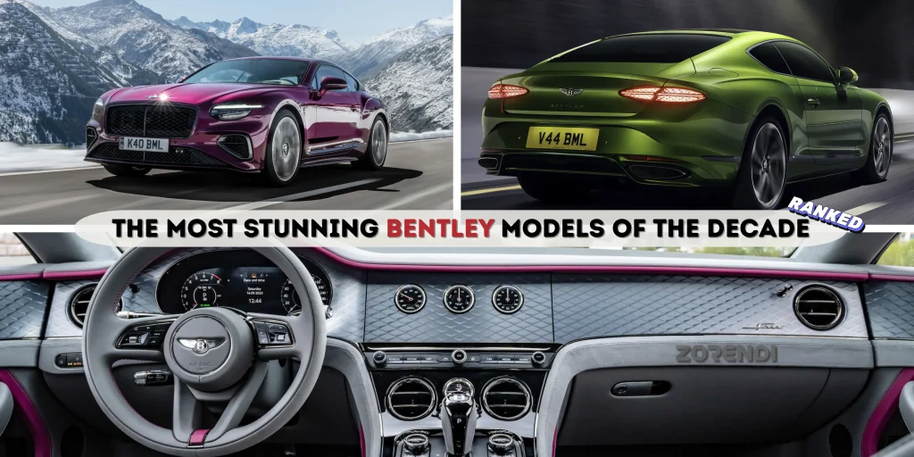 The Most Stunning Bentley Models of the Decade – Ranked